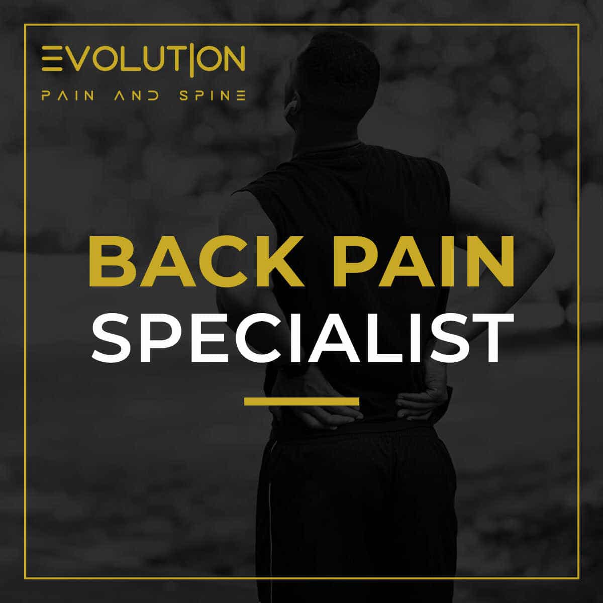 Back Pain Specialist Evolution Pain And Spine Texas