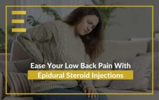 Ease Your Low Back Pain With Epidural Steroid Injections