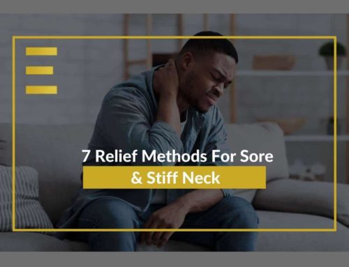 7 Relief Methods For Sore & Stiff Neck 